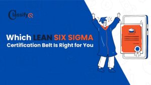 Lean Six Sigma Certification: Which Belt Suits You in 2025